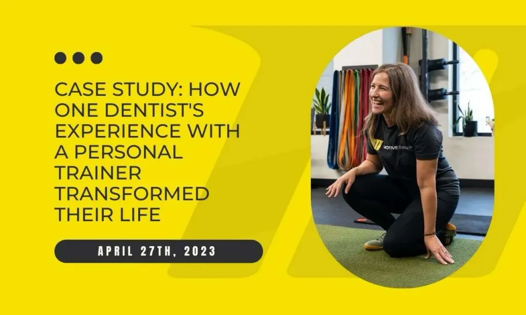 From the Dental Chair to the Gym: How One Dentist's Experience with a Personal Trainer Transformed Their Life