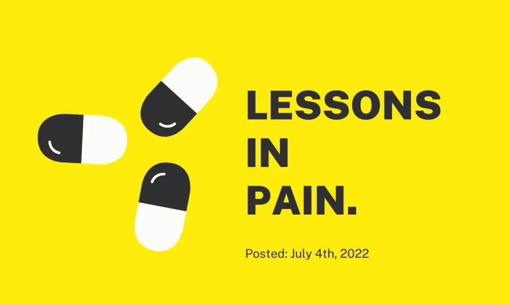 Lessons In Pain.